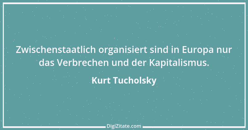 Zitat von Kurt Tucholsky 568