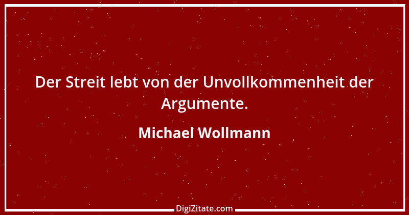 Zitat von Michael Wollmann 67