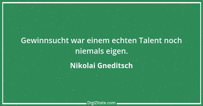 Zitat von Nikolai Gneditsch 2