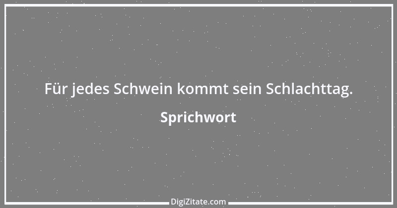 Zitat von Sprichwort 4019