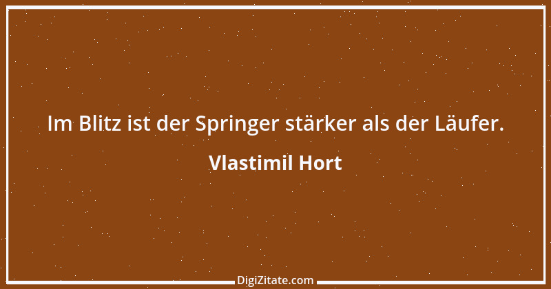 Zitat von Vlastimil Hort 2