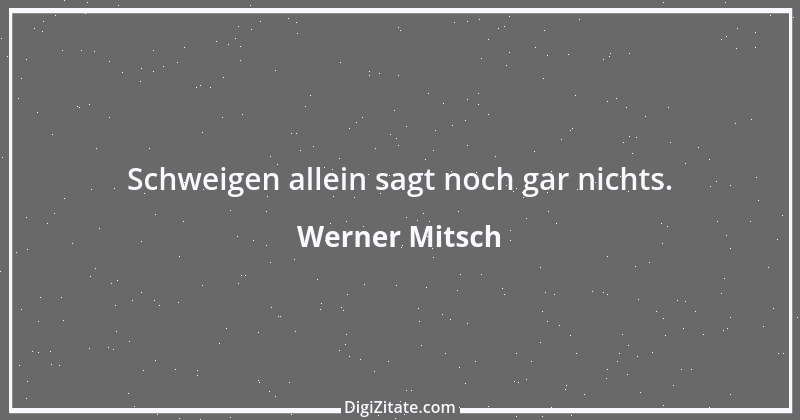 Zitat von Werner Mitsch 731