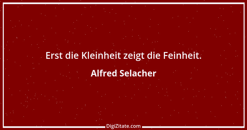 Zitat von Alfred Selacher 352