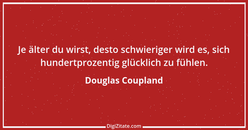 Zitat von Douglas Coupland 11