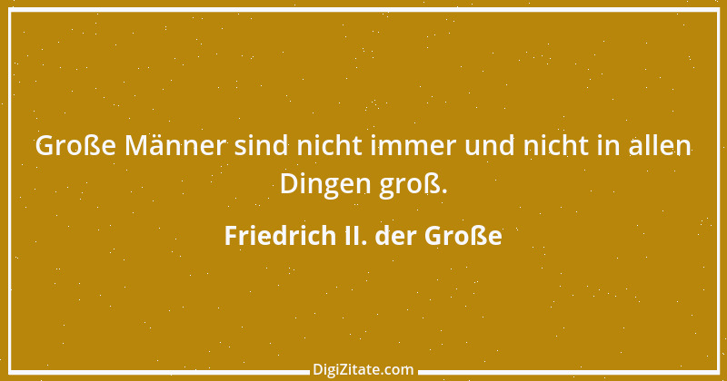 Zitat von Friedrich II. der Große 180