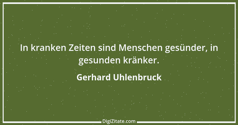 Zitat von Gerhard Uhlenbruck 848