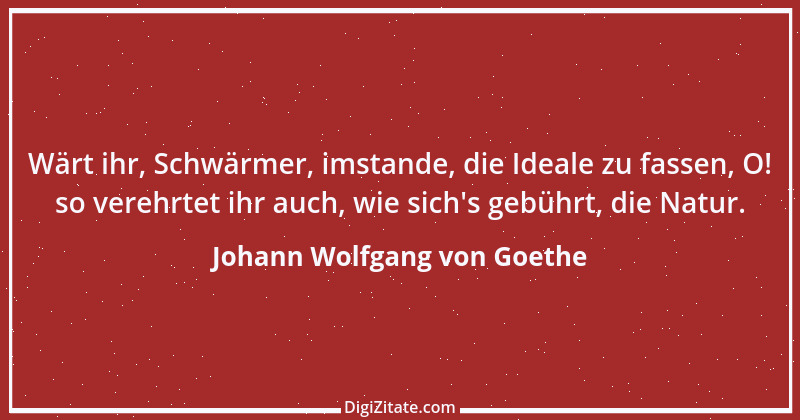 Zitat von Johann Wolfgang von Goethe 3028