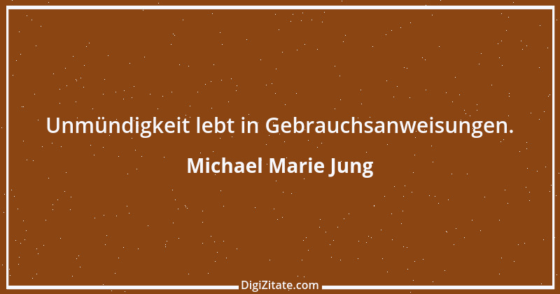 Zitat von Michael Marie Jung 595