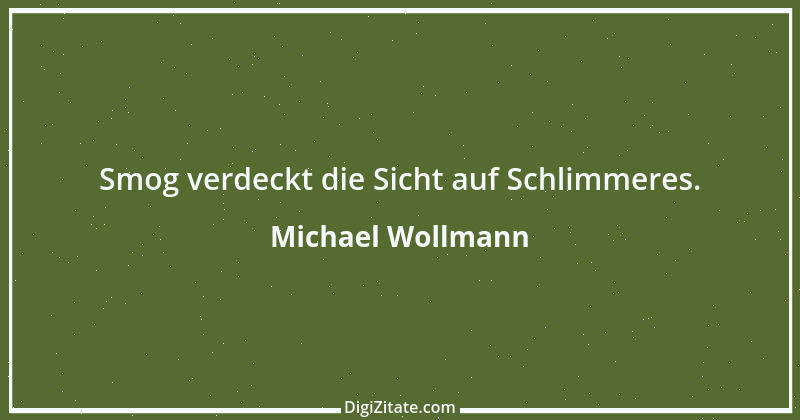 Zitat von Michael Wollmann 68