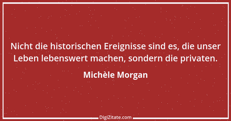 Zitat von Michèle Morgan 5