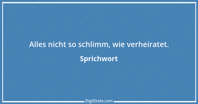 Zitat von Sprichwort 20