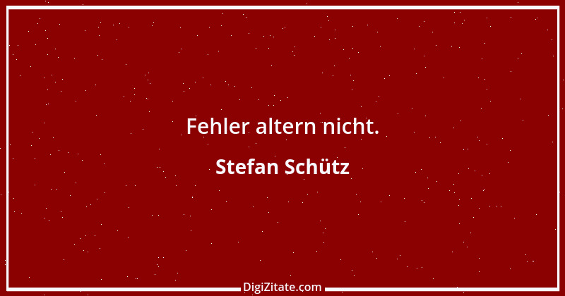 Zitat von Stefan Schütz 58