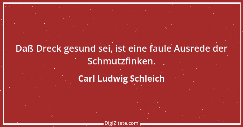 Zitat von Carl Ludwig Schleich 8