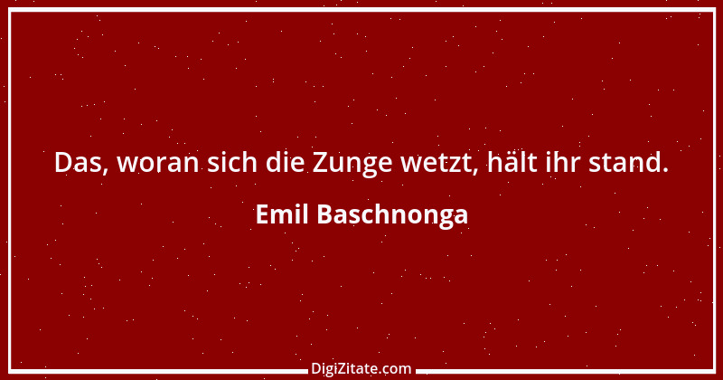 Zitat von Emil Baschnonga 425