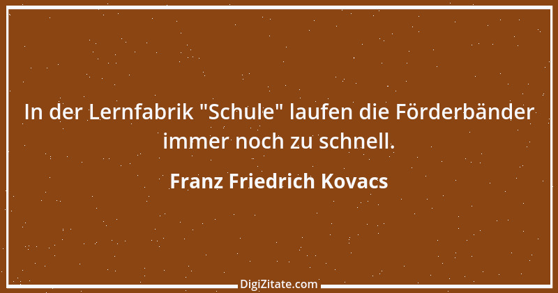 Zitat von Franz Friedrich Kovacs 17