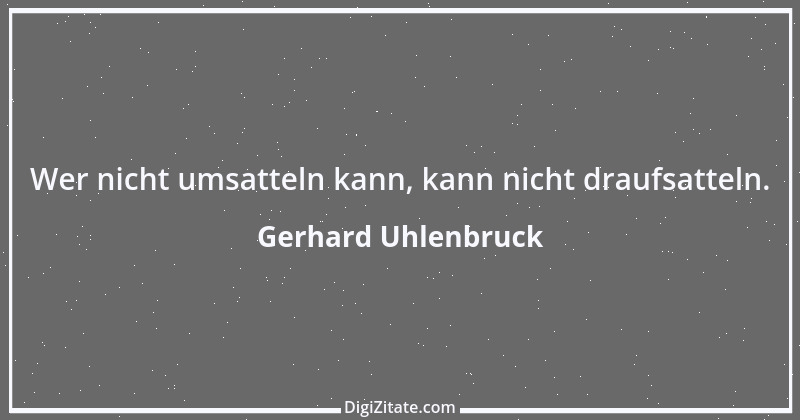 Zitat von Gerhard Uhlenbruck 849