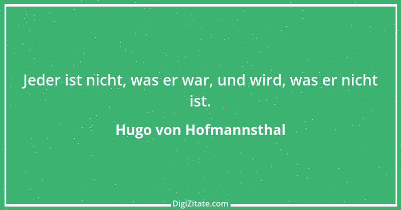 Zitat von Hugo von Hofmannsthal 168