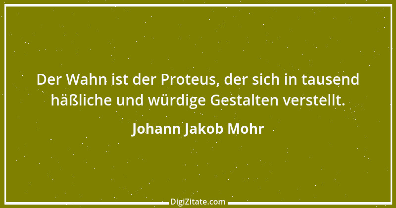 Zitat von Johann Jakob Mohr 63