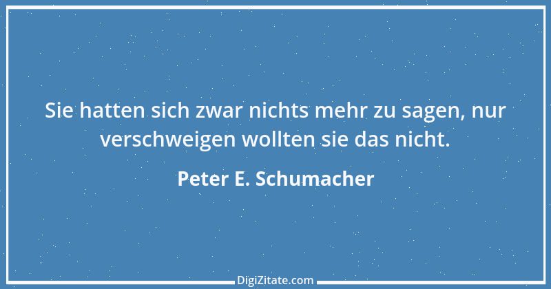 Zitat von Peter E. Schumacher 834