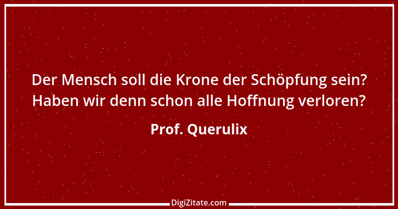 Zitat von Prof. Querulix 321