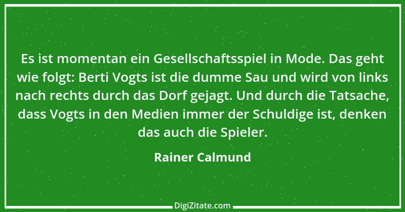 Zitat von Rainer Calmund 30