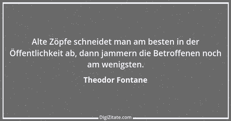 Zitat von Theodor Fontane 291