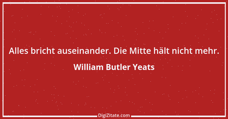 Zitat von William Butler Yeats 19