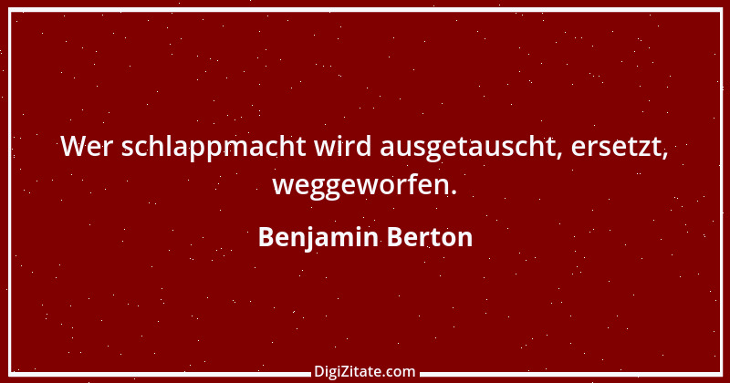 Zitat von Benjamin Berton 10