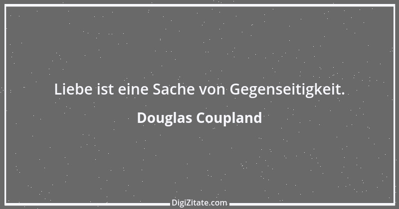 Zitat von Douglas Coupland 13