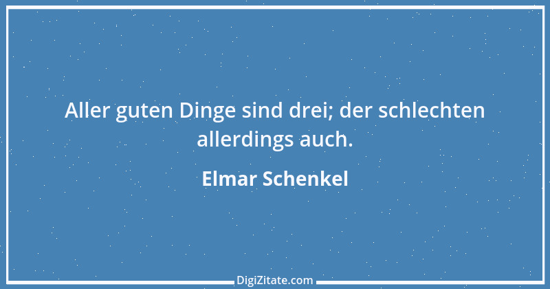 Zitat von Elmar Schenkel 243