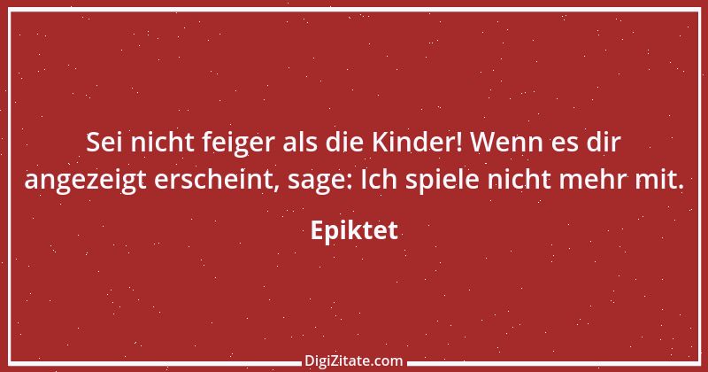 Zitat von Epiktet 137