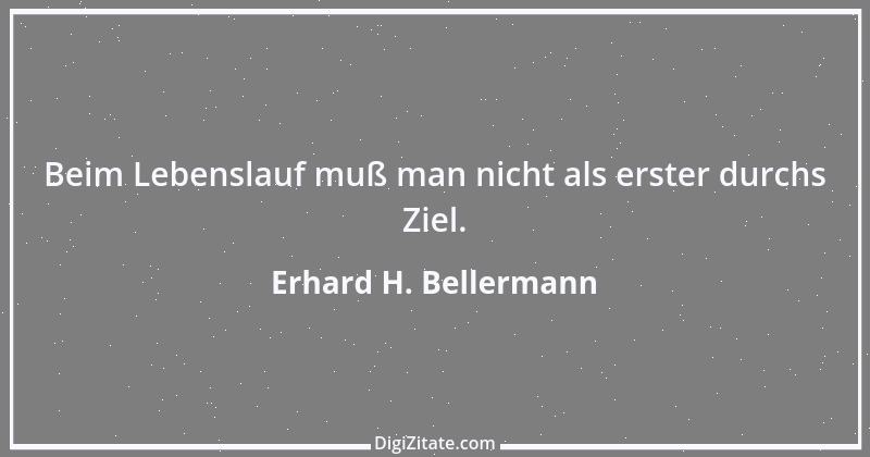 Zitat von Erhard H. Bellermann 544