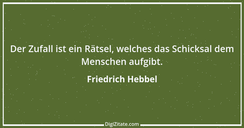 Zitat von Friedrich Hebbel 385