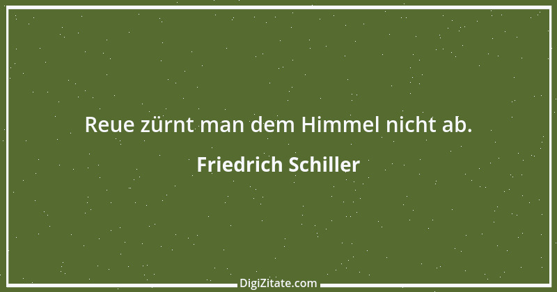 Zitat von Friedrich Schiller 547