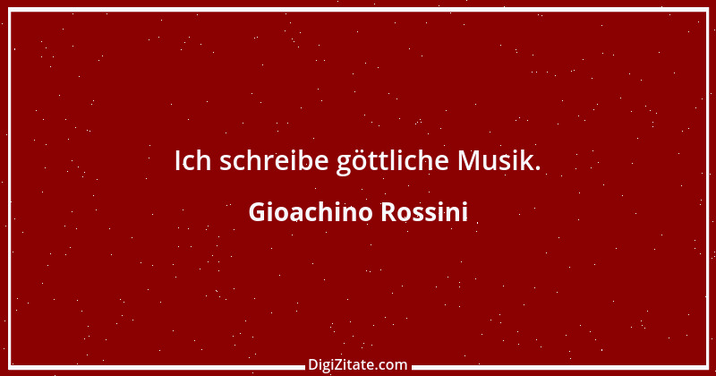 Zitat von Gioachino Rossini 4