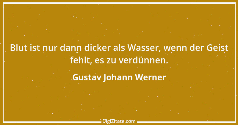 Zitat von Gustav Johann Werner 1