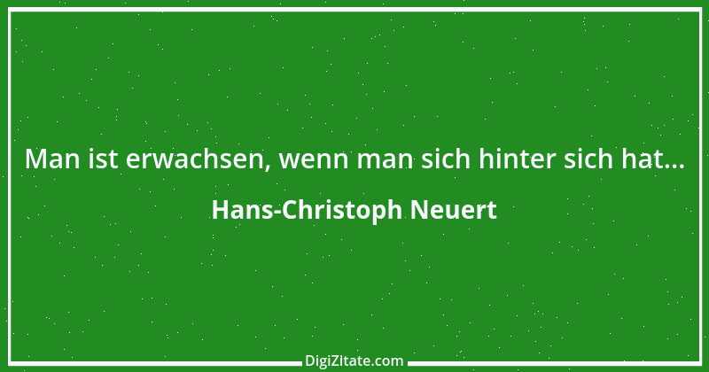 Zitat von Hans-Christoph Neuert 24