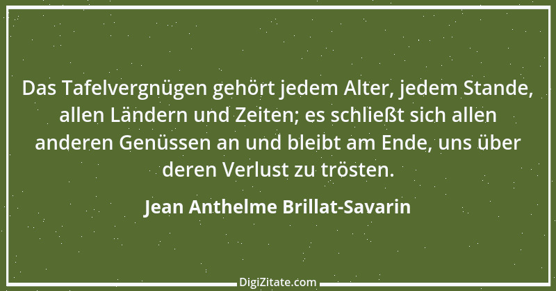 Zitat von Jean Anthelme Brillat-Savarin 28