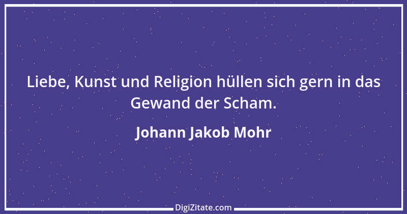 Zitat von Johann Jakob Mohr 64