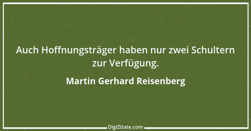 Zitat von Martin Gerhard Reisenberg 2345