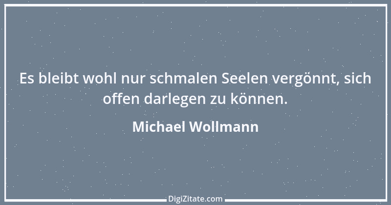 Zitat von Michael Wollmann 70