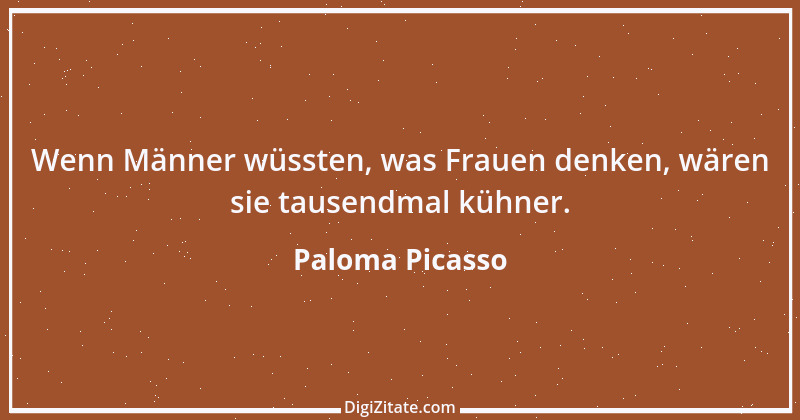 Zitat von Paloma Picasso 1