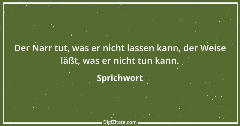 Zitat von Sprichwort 6022