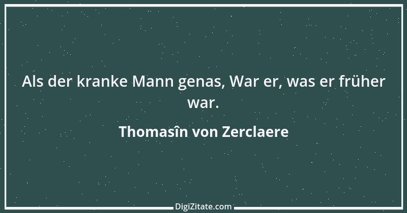 Zitat von Thomasîn von Zerclaere 1