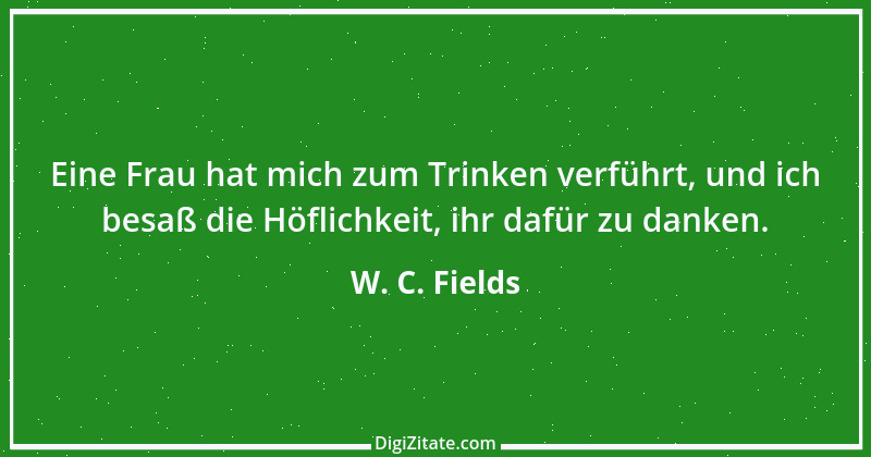 Zitat von W. C. Fields 3