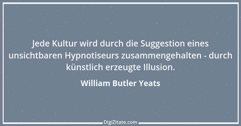 Zitat von William Butler Yeats 20