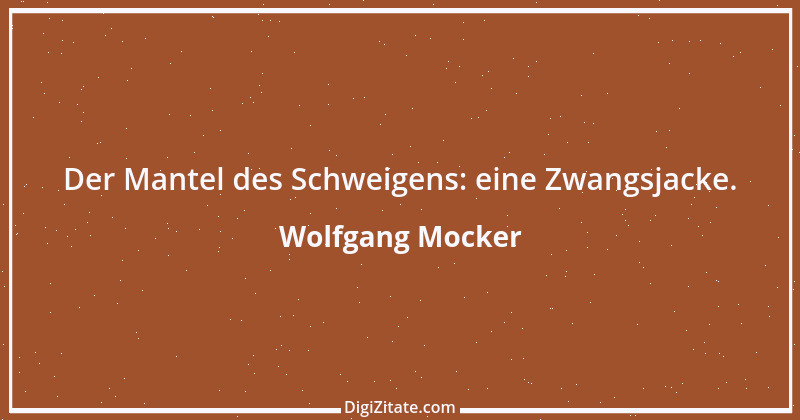 Zitat von Wolfgang Mocker 51