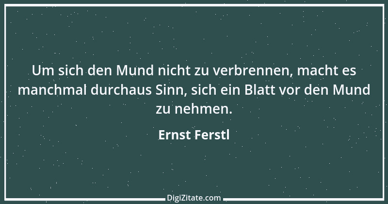 Zitat von Ernst Ferstl 472