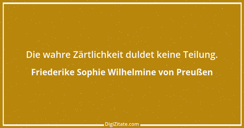 Zitat von Friederike Sophie Wilhelmine von Preußen 1