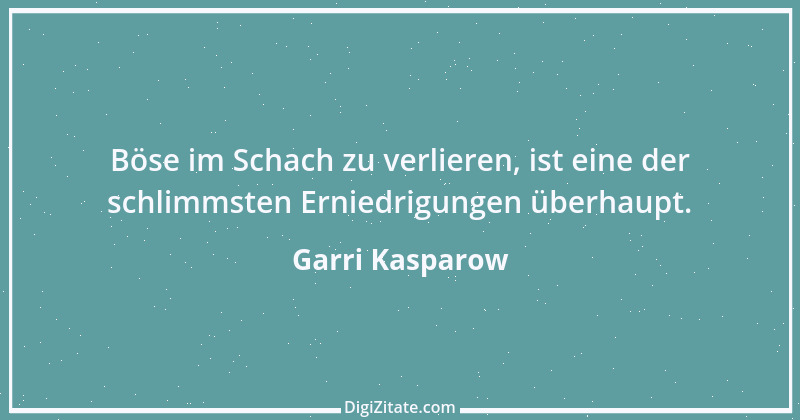 Zitat von Garri Kasparow 38